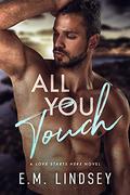 All You Touch by E.M. Lindsey