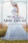 The Fearless Miss Dinah (Daughters of Courage #3) by Laura Rollins