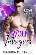 Wolf Intrigues (SPAR: Rescue & Romance #4) by Isadora Montrose