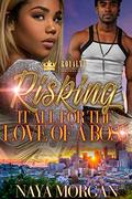 Risking It All For The Love Of A Boss by Naya Morgan