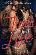 Thugs Need Love by Jahquel J.