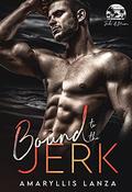 Bound to the Jerk by Amaryllis Lanza