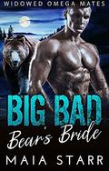 Big Bad Bear's Bride (Widowed Omega Mates #5) by Maia Starr