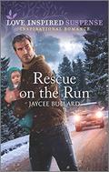 Rescue on the Run: An Uplifting Romantic Suspense  (Love Inspired Suspense) by Jaycee Bullard