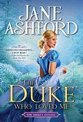 The Duke Who Loved Me (The Duke's Estates #1) by Jane Ashford