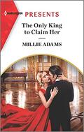 The Only King to Claim Her (The Kings of California #4) by Millie Adams