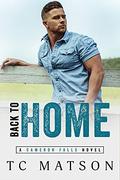 Back to Home (Cameron Falls: A Small Town Romance #3) by T.C. Matson