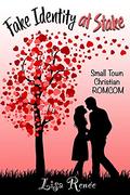 Fake Identity at Stake (Small Town Christian Romcom #1) by Lisa Renee