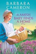 The Amish Baby Finds a Home (Hearts of Lancaster County #2) by Barbara Cameron