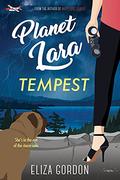 Planet Lara: Tempest: (Welcome to Planet Lara #2) by Eliza Gordon
