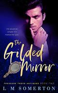 The Gilded Mirror (Treasure Trove Antiques #2) by L.M. Somerton