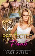 Protected by the Pack (Fated Shifter Mates #6) by Jade Alters