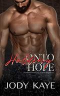 Holding onto Hope (Shattered Hearts of Carolina) (Shattered Hearts of Carolina #4) by Jody Kaye