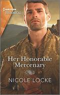 Her Honorable Mercenary (Lovers and Legends #12) by Nicole Locke
