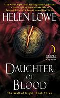 Daughter of Blood: The Wall of Night Book Three by Helen Lowe