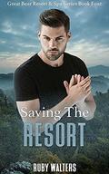 Saving The Resort (Great Bear Resort & Spa Series #4) by Ruby Walters