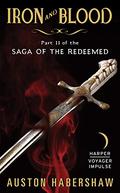 Blood and Iron (Saga of the Redeemed #1.2) by Auston Habershaw