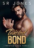 Twisted Bond by S.R. Jones