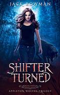 Shifter Turned (Appleton Wolves #3) by Jack Bowman