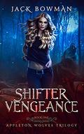 Shifter Vengeance (Appleton Wolves #1) by Jack Bowman