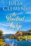 The Rosebud Lodge (The Rosebud Girls #2) by Julia Clemens
