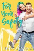 For Your Safety (Stuck in Love #3) by Jenny Bunting