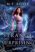 For the Strange and Surprising (Where They Are #1) by M.F. Adele