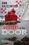 Quilters of the Door: Door County Quilt Series Book 1 (Door County Quilts #1) by Ann Hazelwood