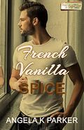 French Vanilla Spice by Angela K. Parker