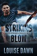 Striking Blow (Strike Zone Series #2) by Louise Dawn