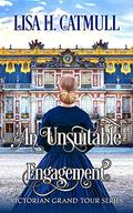 An Unsuitable Engagement (Victorian Grand Tour #5) by Lisa H. Catmull