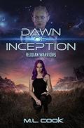 Dawn of Inception (Felidian Warriors #2) by M.L. Cook