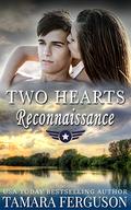 TWO HEARTS' RECONNAISSANCE (Two Hearts Wounded Warrior Romance #13) by Adriana Hanganu