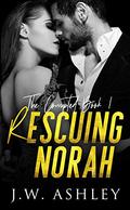Rescuing Norah (The Corrupted #1) by J.W. Ashley