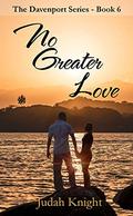 No Greater Love (The Davenport #6) by Judah Knight