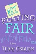 Not Playing Fair (The NOT Series #2) by Terri Osburn