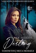Her Hidden Destiny (Hot Sulphur Springs #1) by Tami Payton