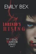 Lorenzo's Rising (Medici Warrior #5) by Emily Bex