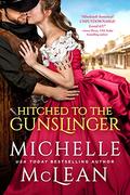 Hitched to the Gunslinger by Michelle McLean