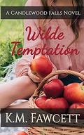 Wilde Temptation (Candlewood Falls World) by K.M. Fawcett