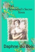 The Scoundrel's Secret Siren (Dastardly Lords #1) by Daphne du Bois