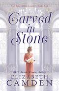 Carved in Stone by Elizabeth Camden