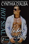 Hot SEAL, Labor Day (SEALs in Paradise #34) by Cynthia D'Alba