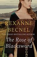 The Rose of Blacksword by Rexanne Becnel
