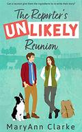 The Reporter's UNLIKELY Reunion (The Most UNLIKELY To #1) by MaryAnn Clarke