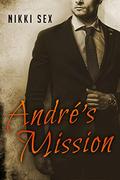 Andre's Mission (Andre #3) by Nikki Sex