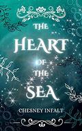 The Heart of the Sea: A Genderswapped Little Mermaid Retelling  (Once Upon a Reimagined Time) by Chesney Infalt
