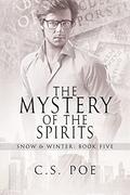 The Mystery of the Spirits (Snow & Winter #5) by C.S. Poe