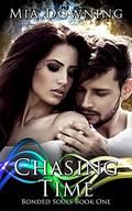 Chasing Time (Bonded Souls #1) by Mia Downing