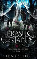 Erased Certainty by Leah Steele